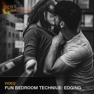 fun bedroom technique Edging