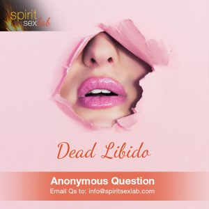 Question and Answer : Dead Libido