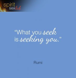 what you seek is seeiking you