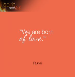 we are born of love
