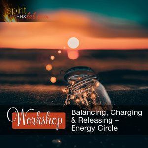 Balancing, Charging and Releasing – Energy Work Circle