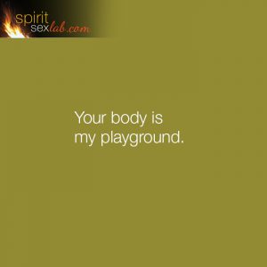 your body is my playground